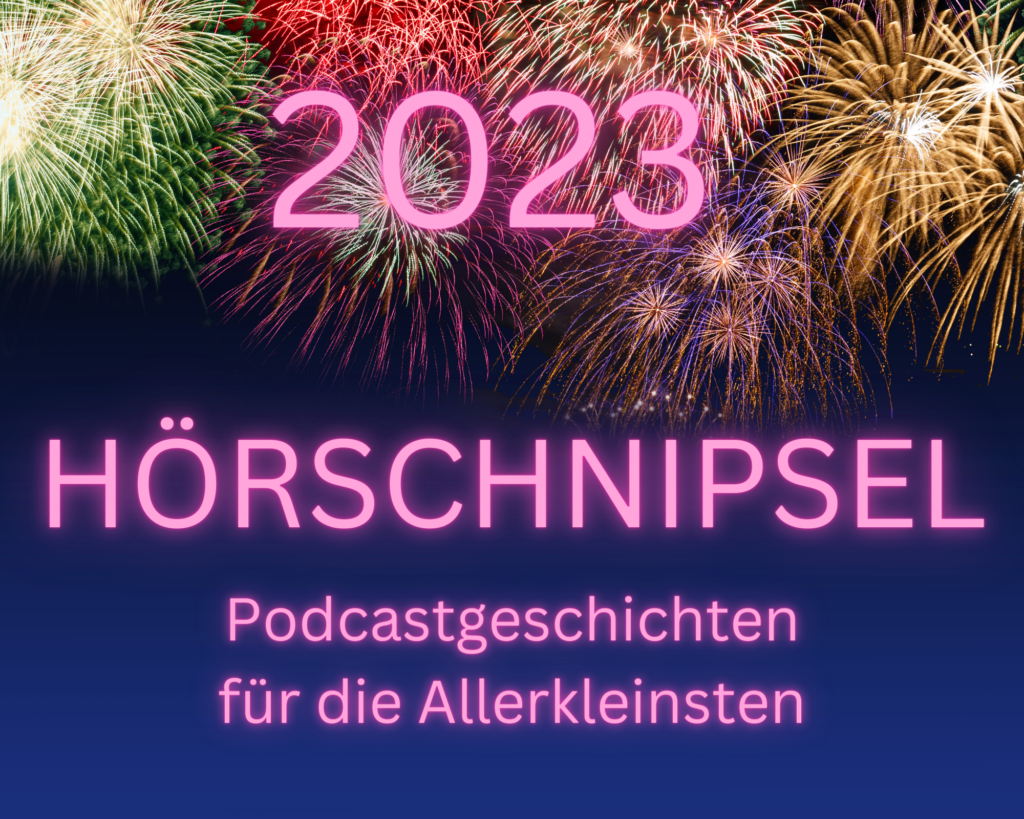 Hörschnipsel - Podcastgeschichten für die Allerkleinsten 